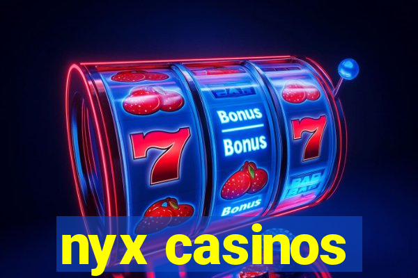 nyx casinos